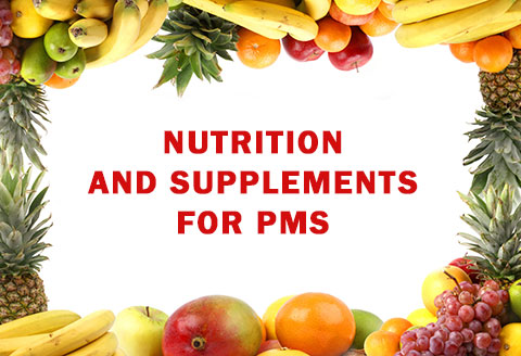 Nutrition and supplements for PMS